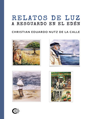 cover image of Relatos de luz a resguardo en el Edén